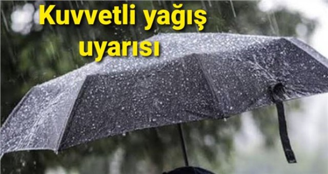 METEOROLOJİDEN KUVVETLİ YAĞIŞ UYARILARI