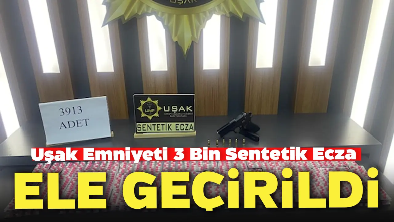 Uşak Emniyeti 3 Bin Sentetik Ecza Ele Geçirdi