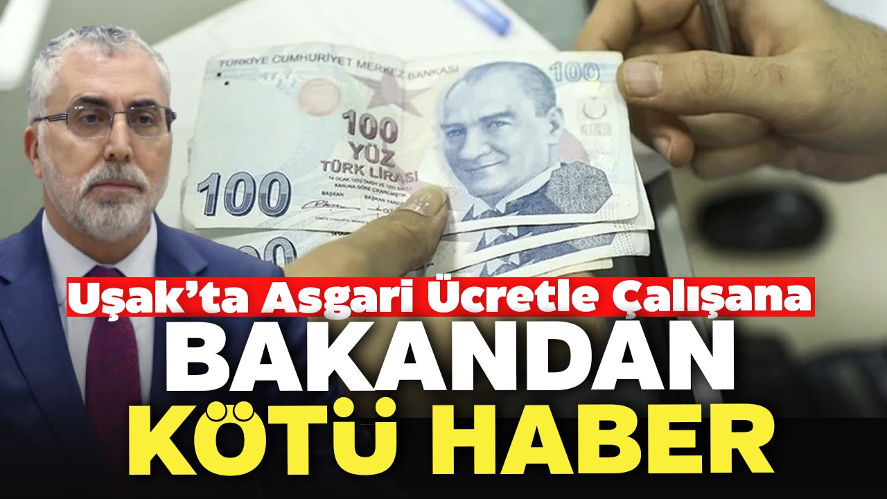 Uşak’ta Asgari Ücretli Çalışana Kötü Haber
