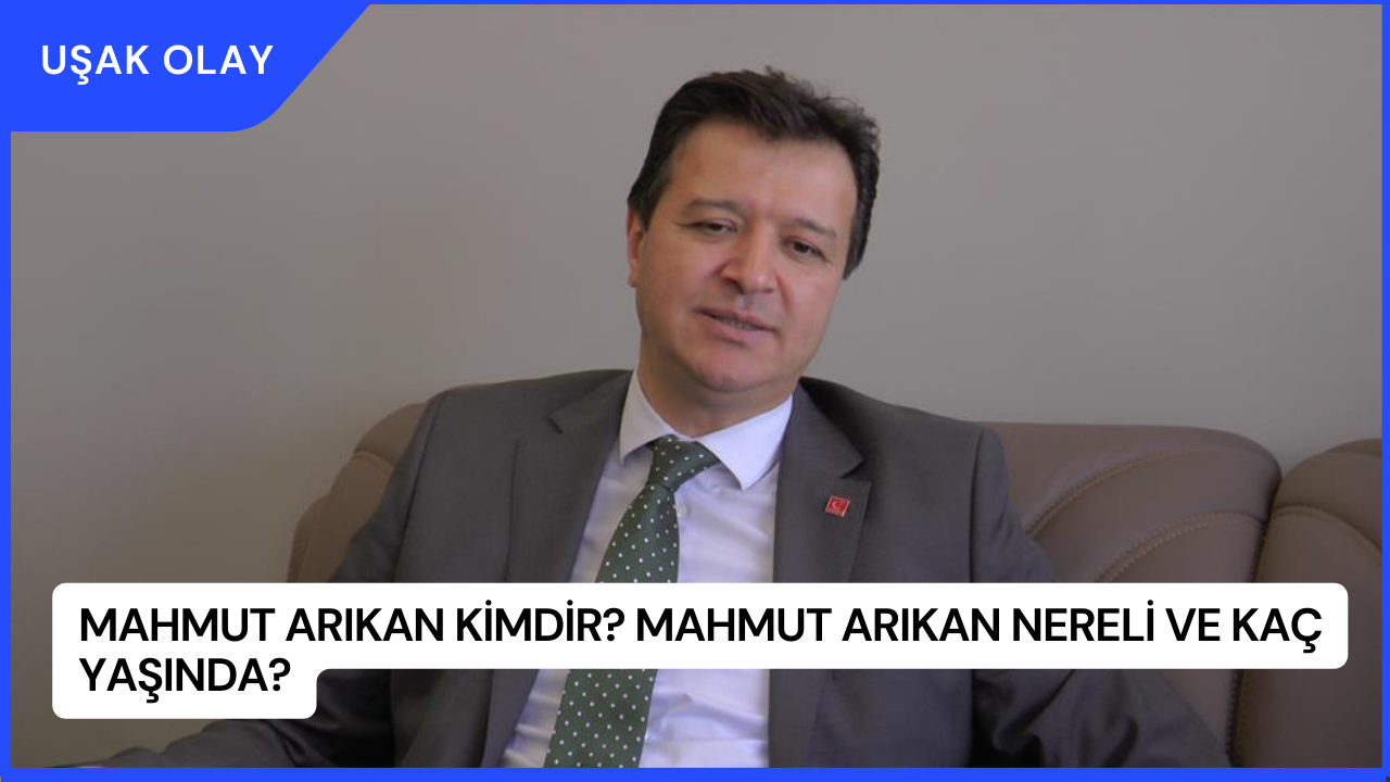 Mahmut Arıkan Kimdir? Mahmut Arıkan Nereli ve Kaç Yaşında?