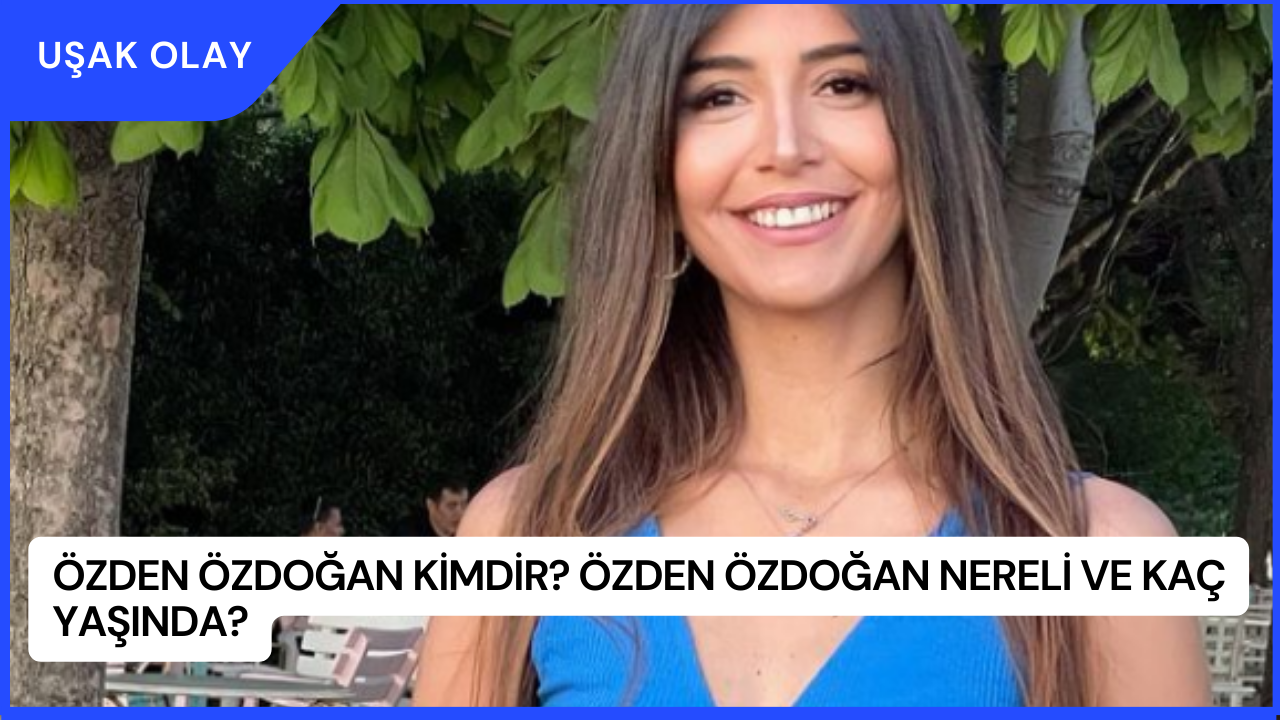 Özden Özdoğan Kimdir? Özden Özdoğan Nereli ve Kaç Yaşında?