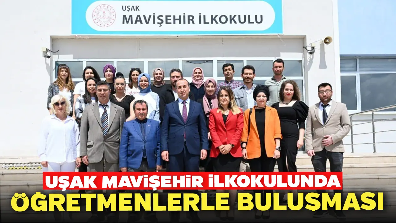 Uşak Mavişehir İlkokulunda Öğretmenlerle Buluşması