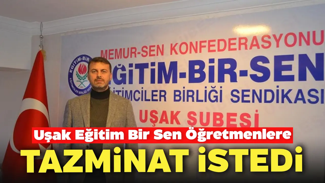 Uşak Eğitim Bir Sen Öğretmenlere Tazminat İstedi