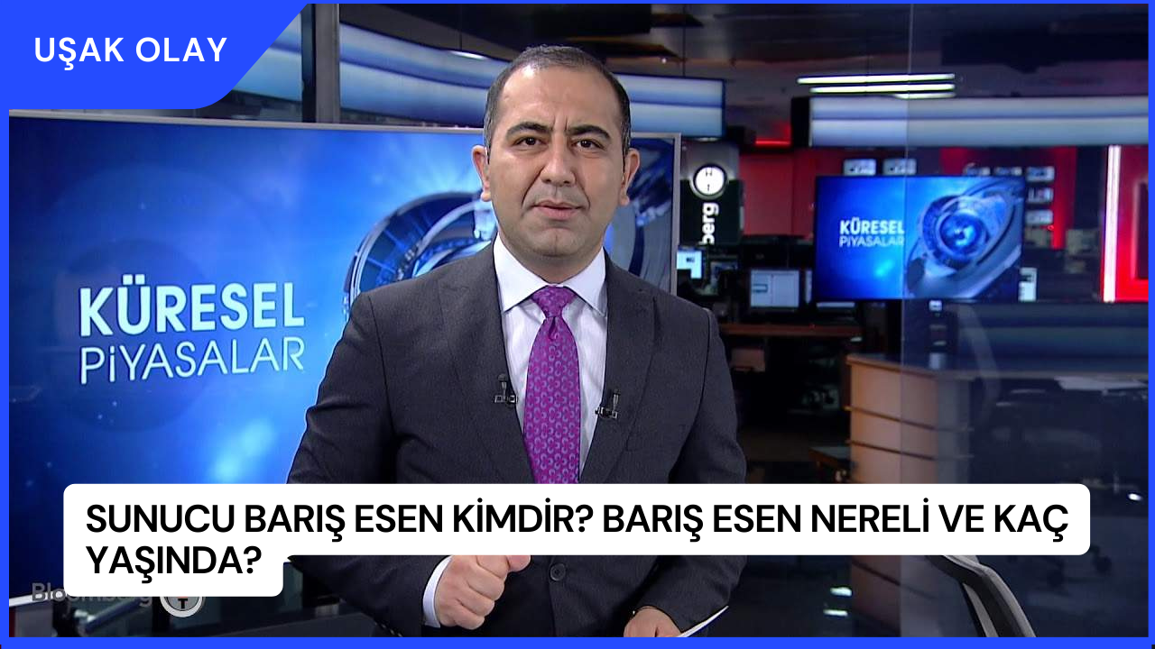 Sunucu Barış Esen Kimdir? Barış Esen Nereli ve Kaç Yaşında?