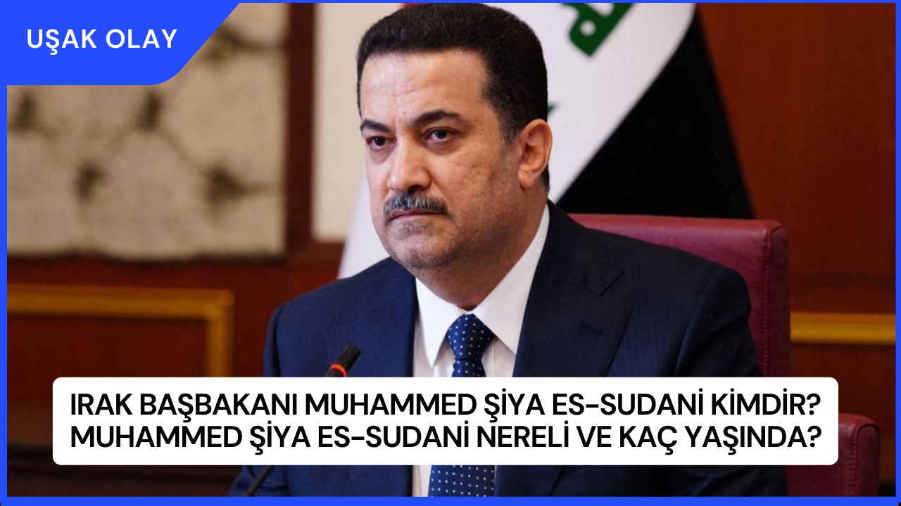 Irak Başbakanı Muhammed Şiya Es-Sudani Kimdir? Muhammed Şiya Es-Sudani Nereli ve Kaç Yaşında?