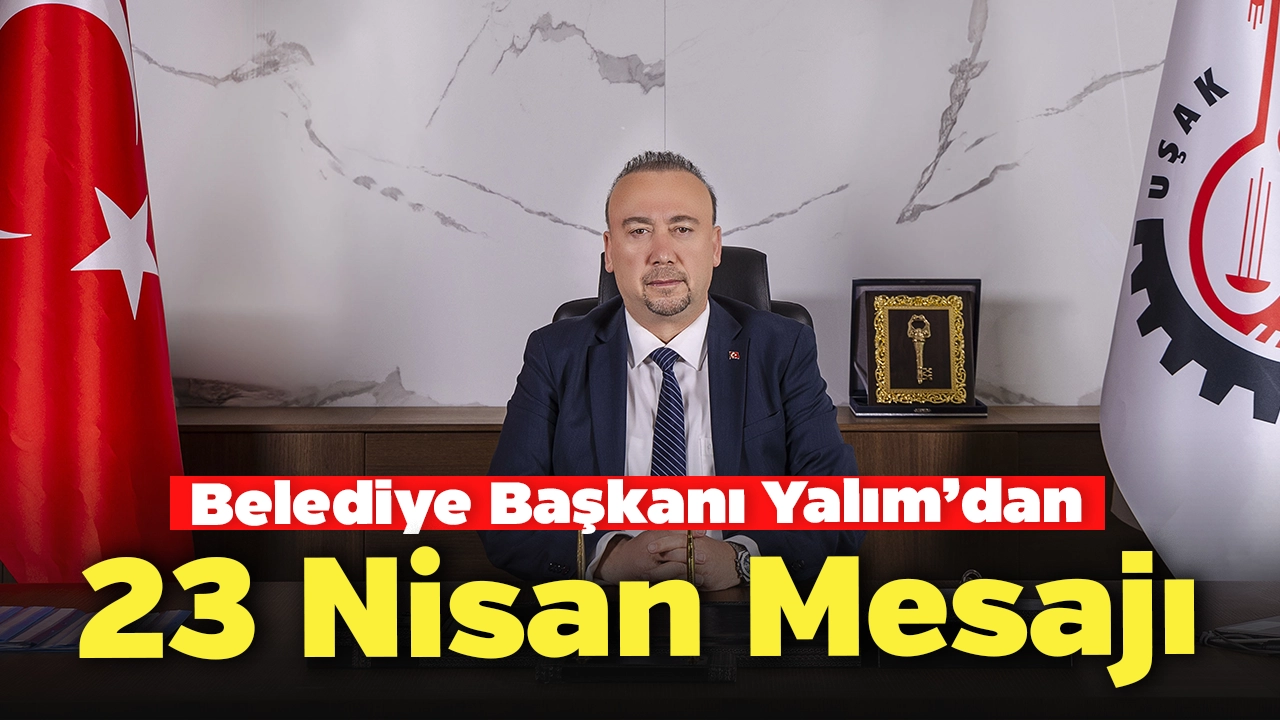Başkan Yalım'dan 23 Nisan Mesajı
