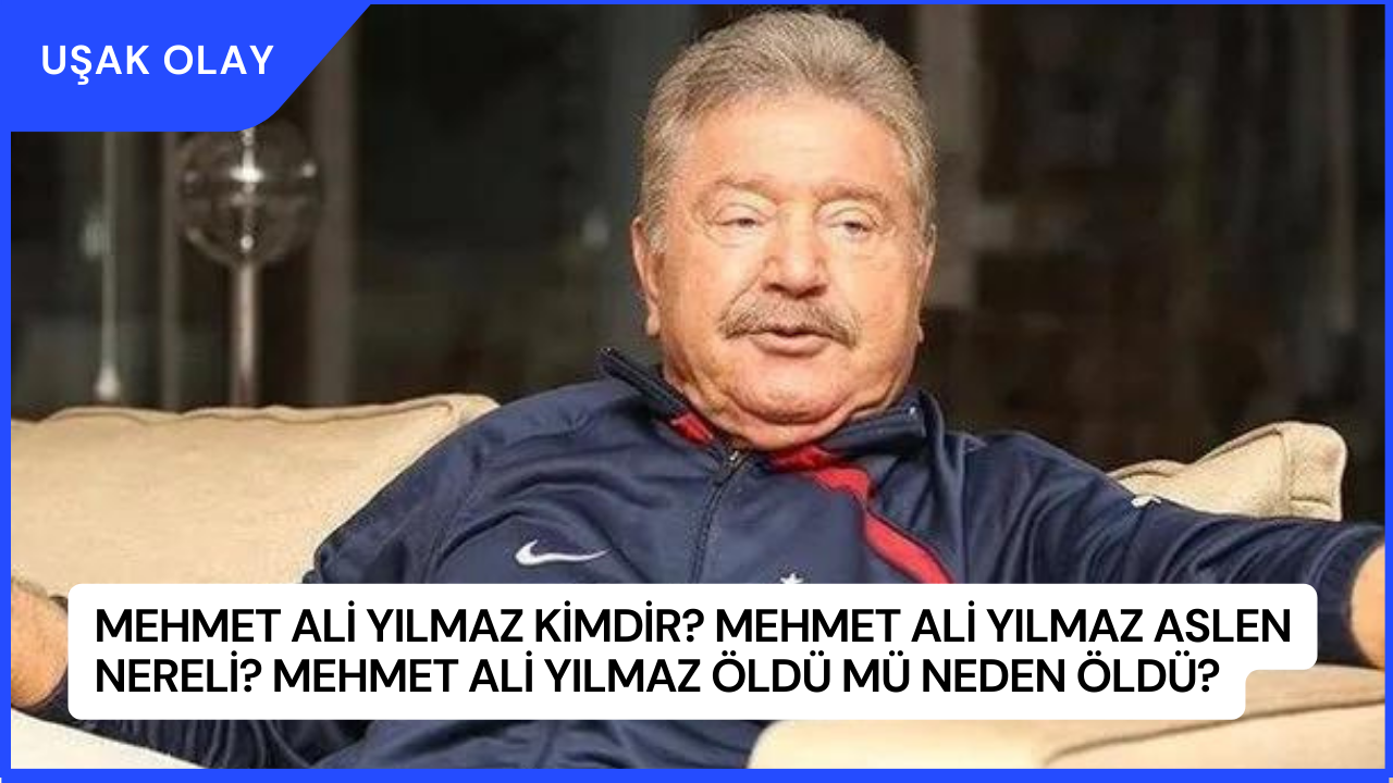 Mehmet Ali Yılmaz Kimdir? Mehmet Ali Yılmaz Aslen Nereli? Mehmet Ali Yılmaz Öldü Mü Neden Öldü?