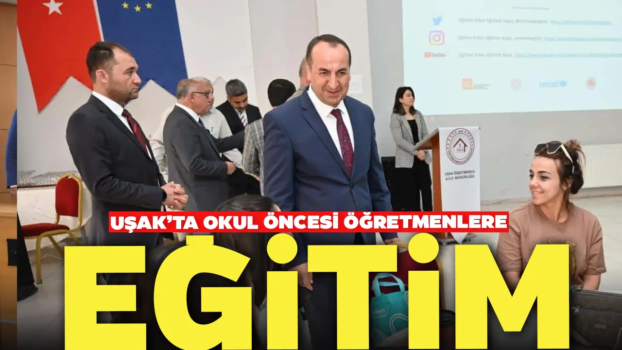 Uşak’ta Okul Öncesi Öğretmenlere Eğitim