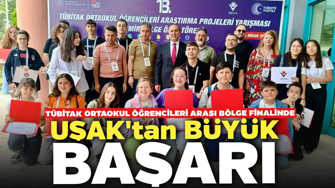 TÜBİTAK Ortaokul Öğrencileri arası Bölge Finalinde Uşak'tan Büyük Başarı