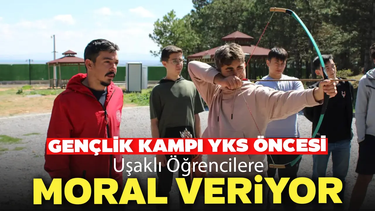 Gençlik Kampı YKS Öncesi Uşaklı Öğrencilere Moral Veriyor