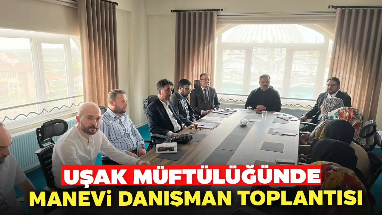 Uşak Müftülüğünde Manevi Danışman Toplantısı