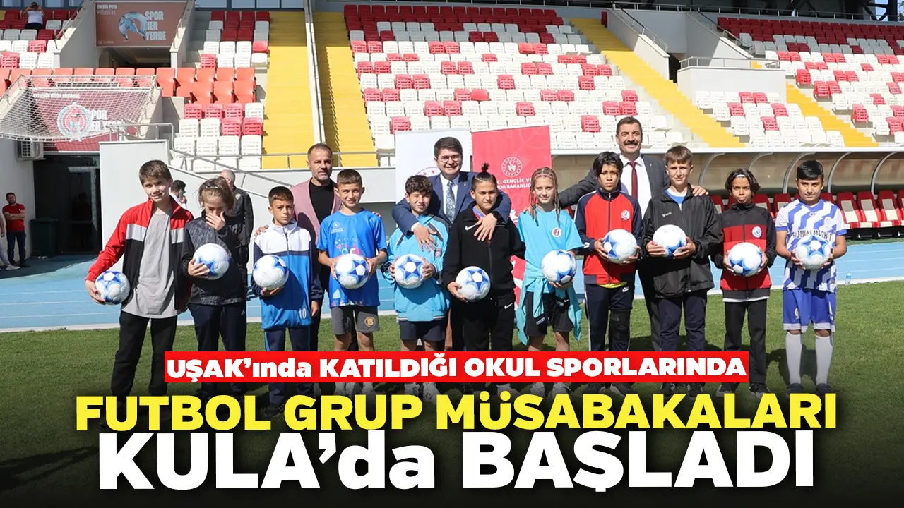 Uşak’ında Katıldığı Okul Sporlarında Futbol Grup Müsabakaları Kula’da Başladı