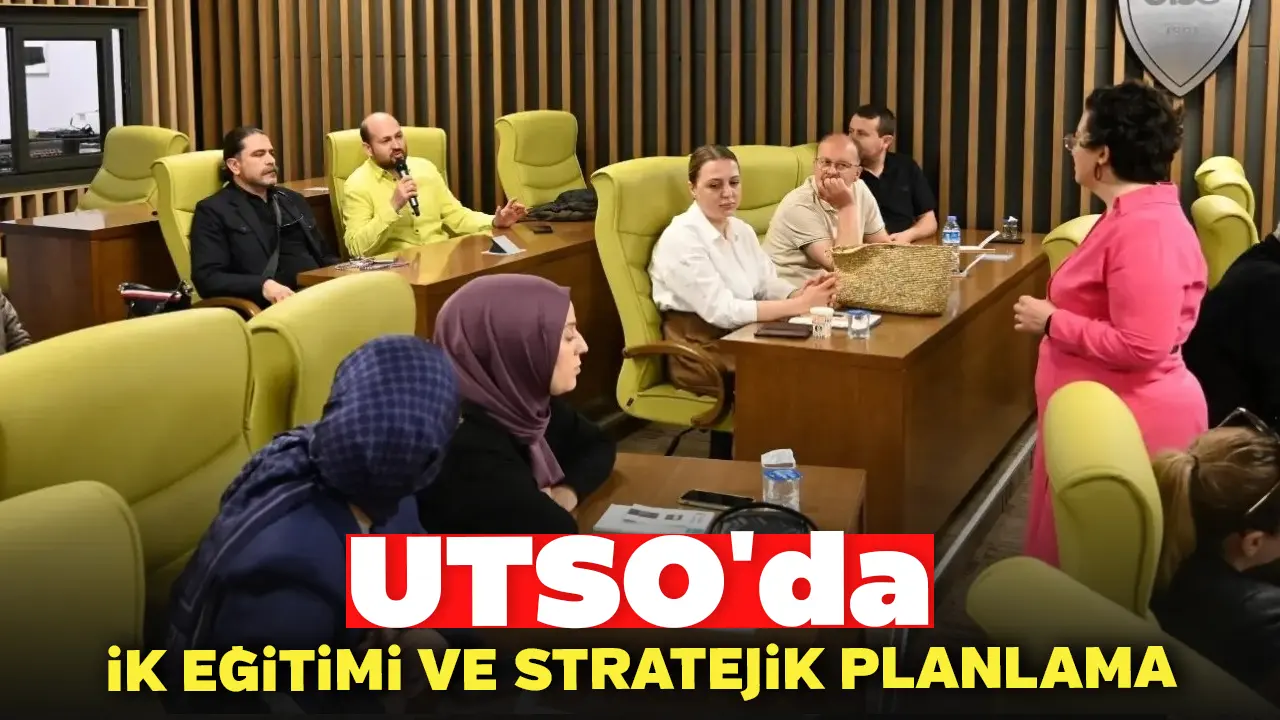 Utso’da İK Eğitimi, Planlama Ve Uygulama Stratejileri İle Ele Alındı