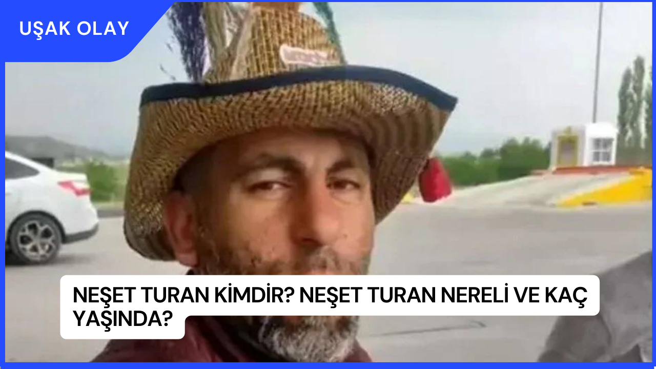 Neşet Turan Kimdir? Neşet Turan Nereli ve Kaç Yaşında?