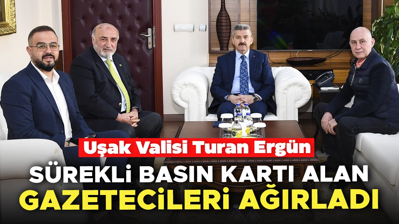 Uşak Valisi Ergün, Sürekli Basın Kartı Alan Gazetecileri Ağırladı