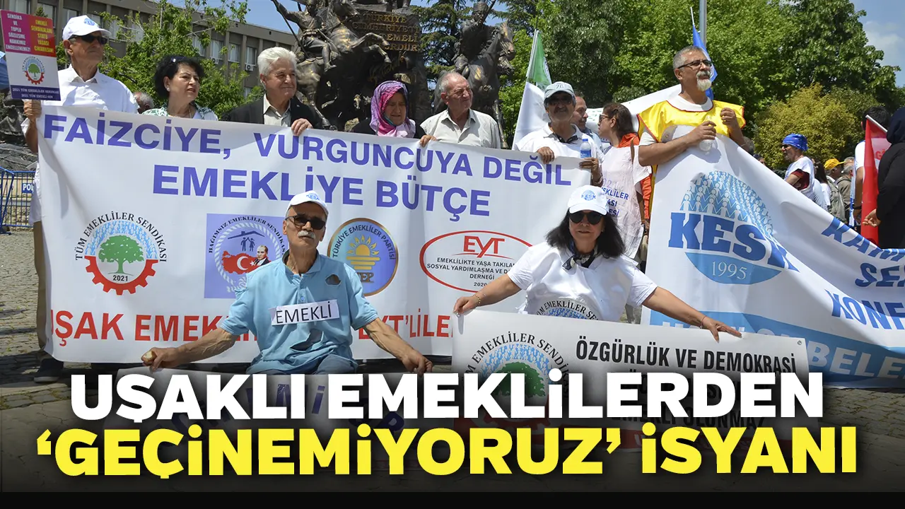Uşaklı Emeklilerden 'Geçinemiyoruz' İsyanı..!