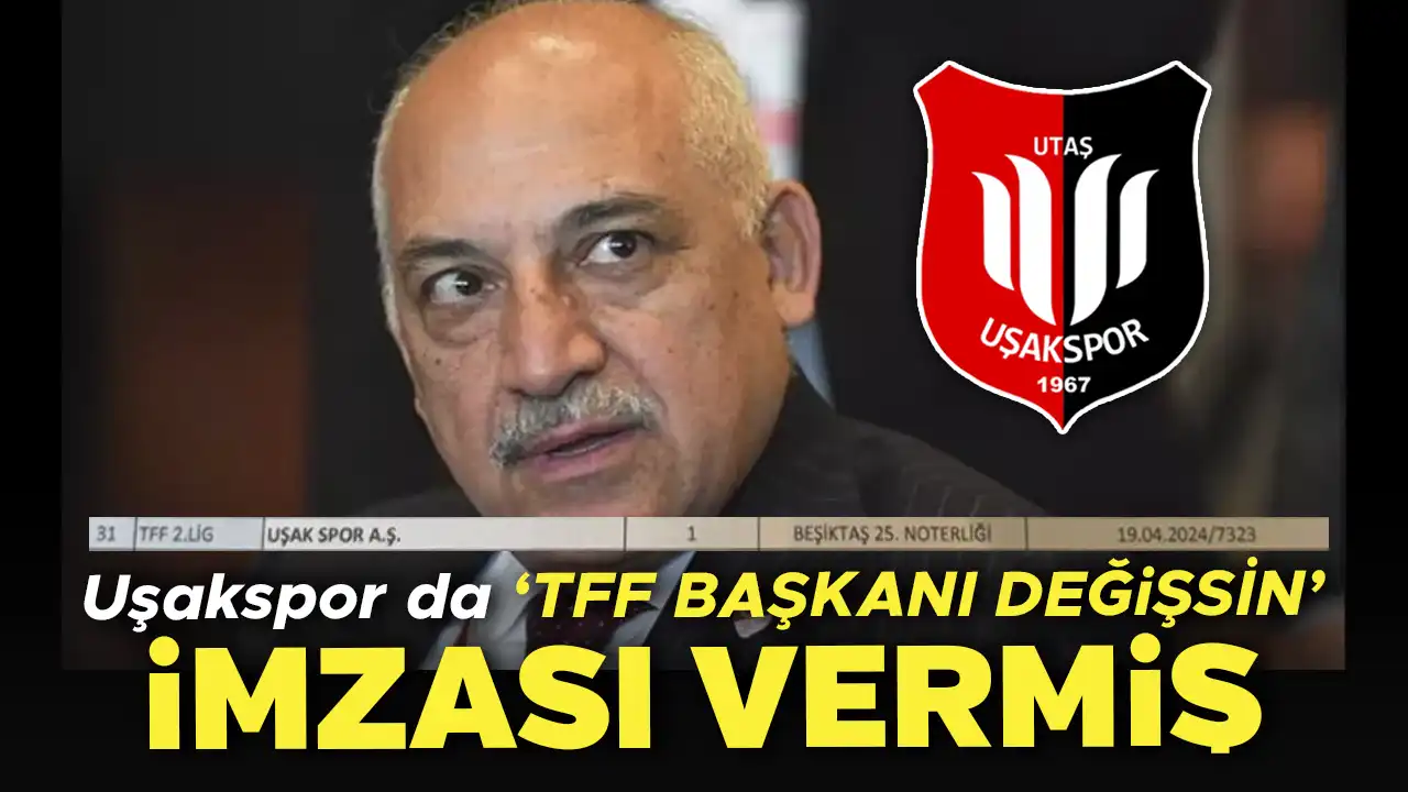 Uşakspor da 'TFF Başkanı Değişsin' İmzasını Attı..