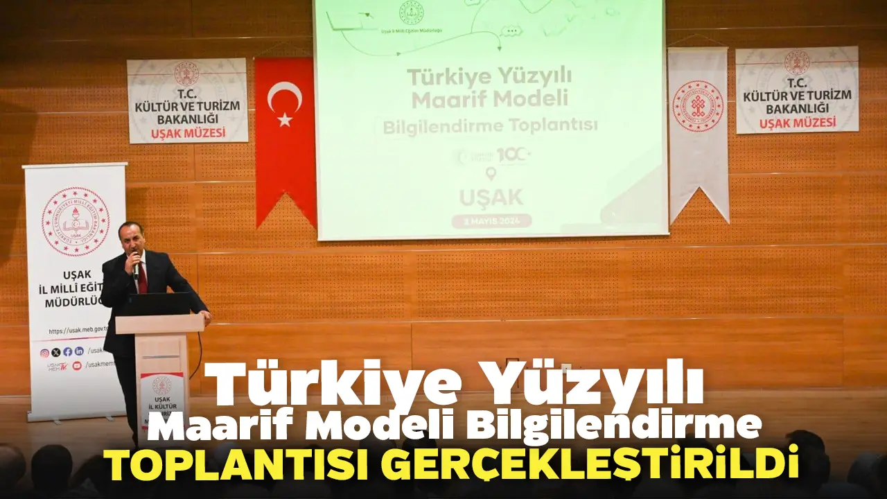 Türkiye Yüzyılı Maarif Modeli Bilgilendirme Toplantısı Gerçekleştirildi