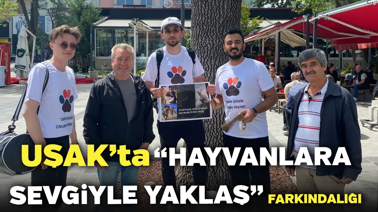 Uşak’ta “Hayvanlara Sevgiyle Yaklaş” Farkındalığı