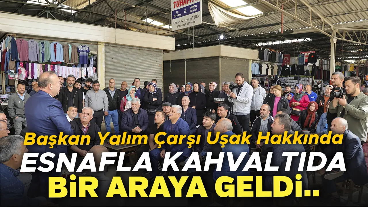 Ne Olacak Bu Çarşı Uşak Projesi ? Başkan Özkan Yalım Esnafla Buluştu..