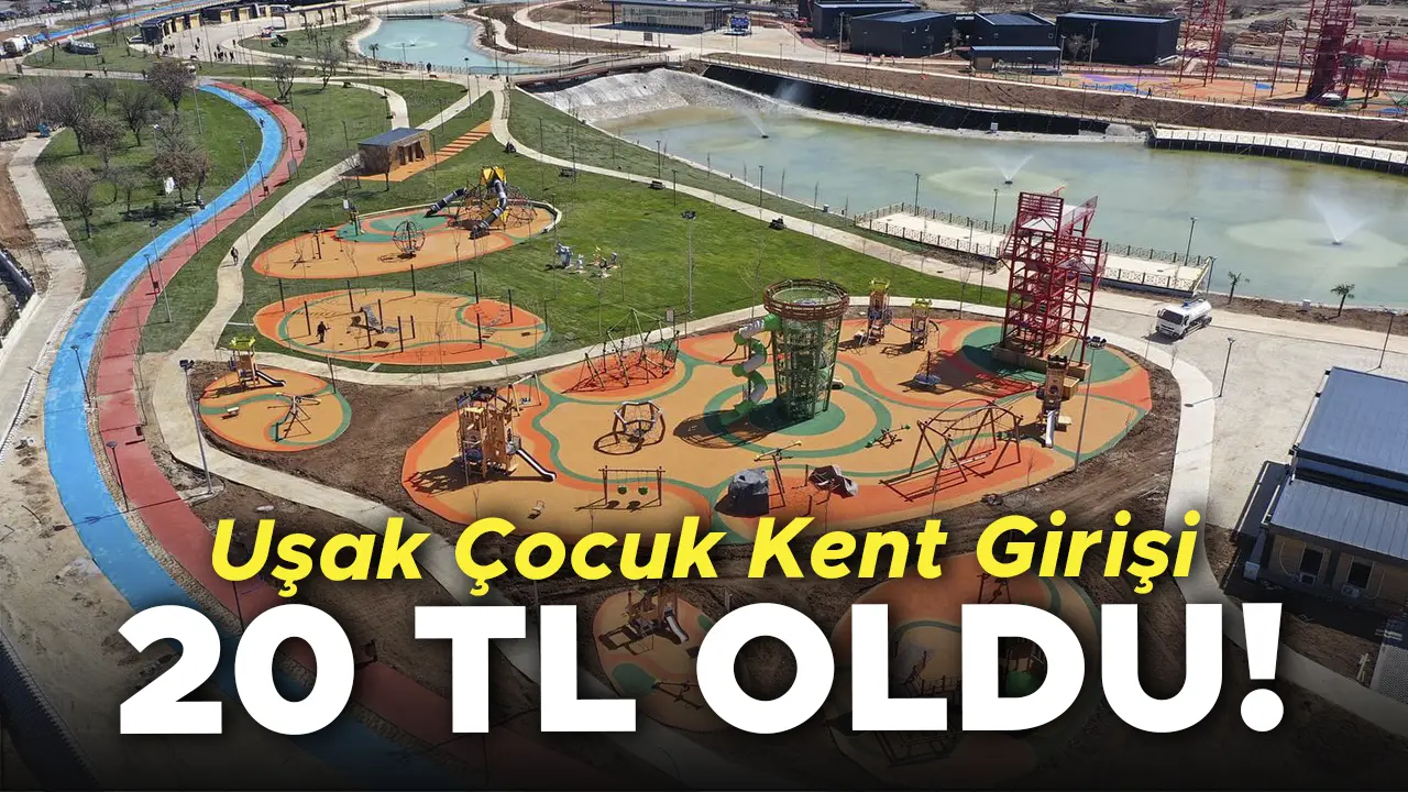 Uşak Çocuk Kent Artık Ücretli: 25 TL