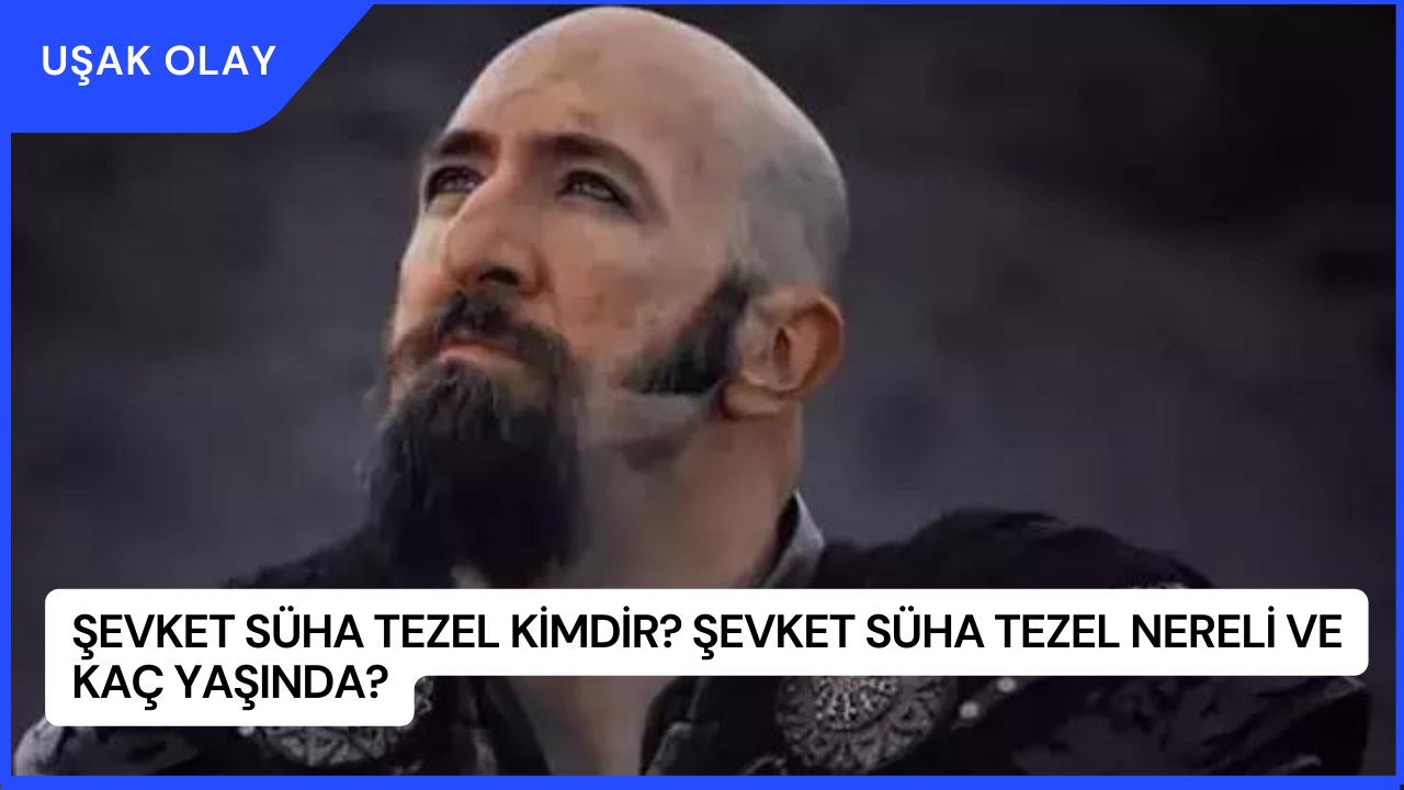 Şevket Süha Tezel Kimdir? Şevket Süha Tezel Nereli ve Kaç Yaşında?