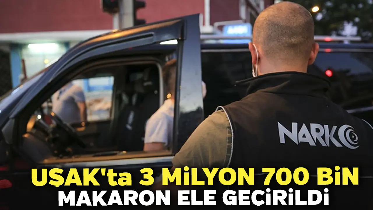 Uşak'ta 3 milyon 700 bin makaron ele geçirildi