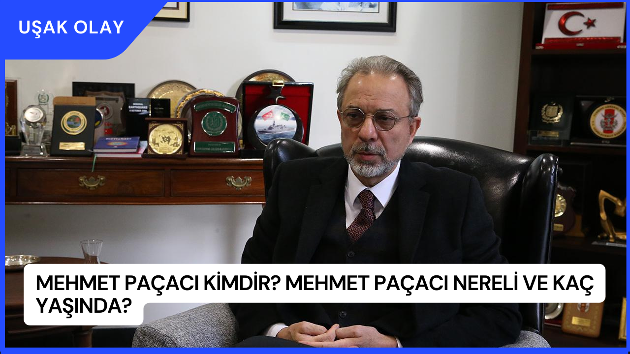 Mehmet Paçacı Kimdir? Mehmet Paçacı Nereli ve Kaç Yaşında?