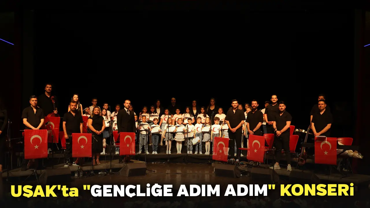 Uşak'ta "Gençliğe Adım Adım" Konseri