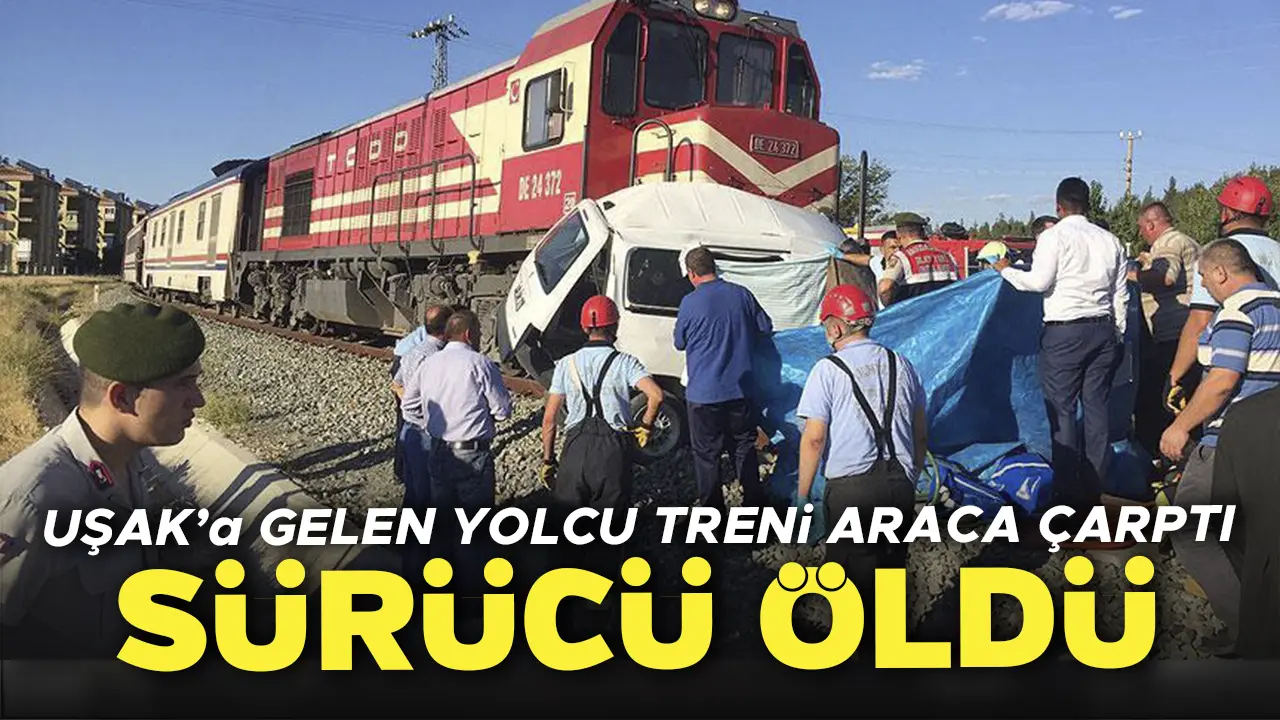 Uşak'a Gelen Yolcu Treni Otomobile Çarptı: Yaşar Ercan Hayatını Kaybetti