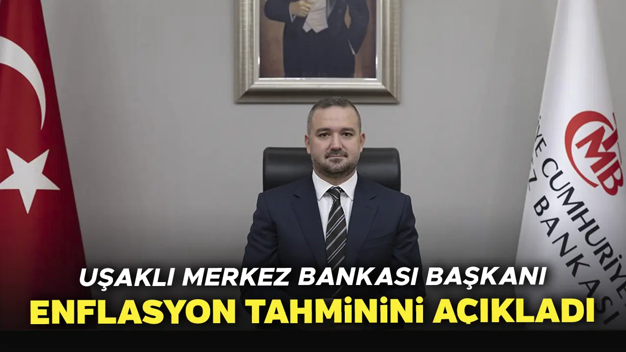 Uşaklı Merkez Bankası Başkanı Karahan, Enflasyon Tahminini Yüzde 38'e Çıkardı