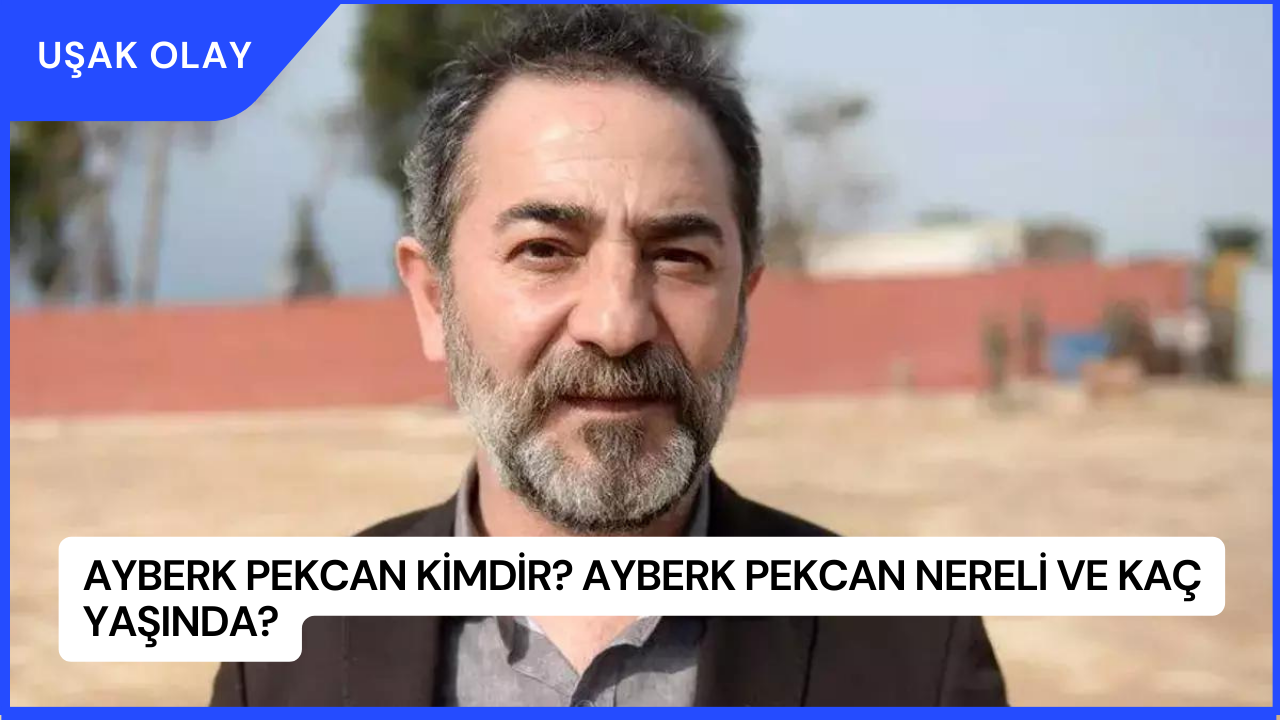 Ayberk Pekcan Kimdir? Ayberk Pekcan Nereli ve Kaç Yaşında?
