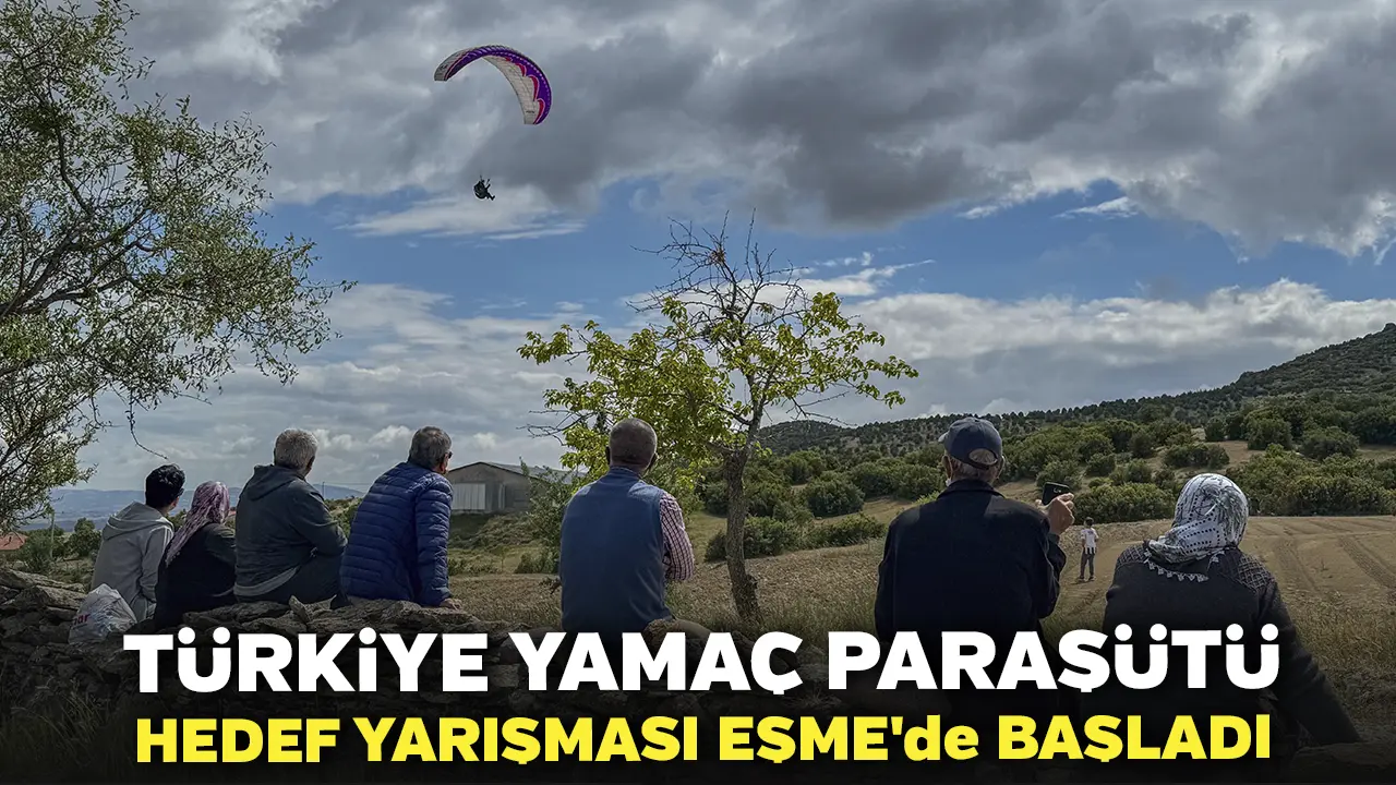Türkiye Yamaç Paraşütü Hedef Yarışması Eşme'de Başladı