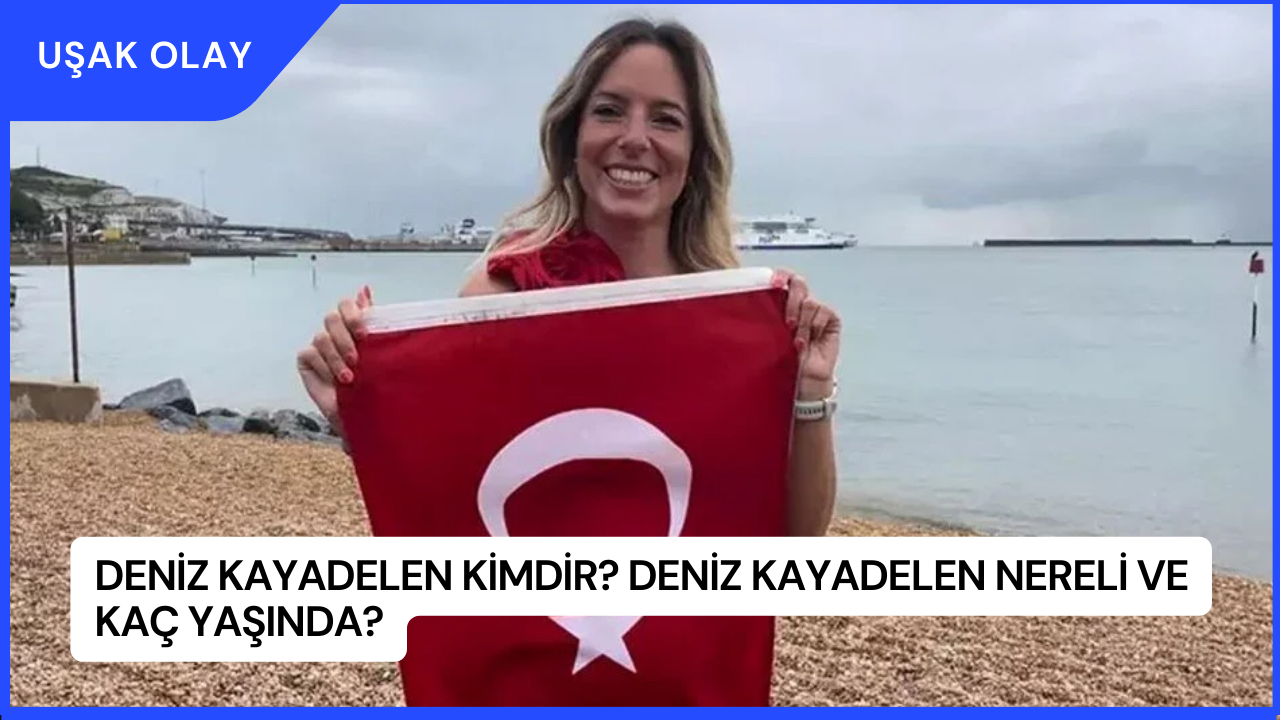 Deniz Kayadelen Kimdir? Deniz Kayadelen Nereli ve Kaç Yaşında?