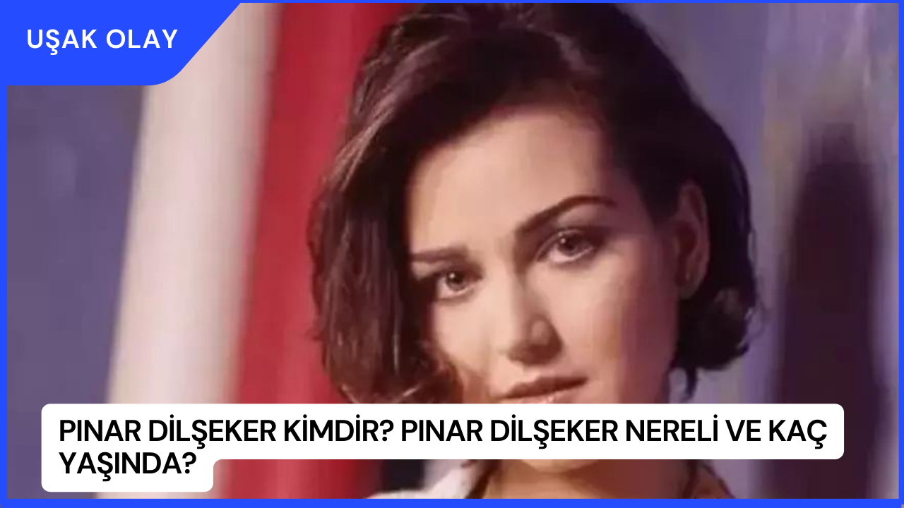 Pınar Dilşeker Kimdir? Pınar Dilşeker Nereli ve Kaç Yaşında?