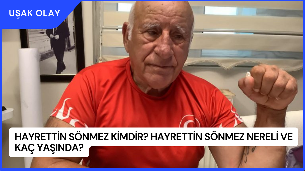 Hayrettin Sönmez Kimdir? Hayrettin Sönmez Nereli ve Kaç Yaşında?