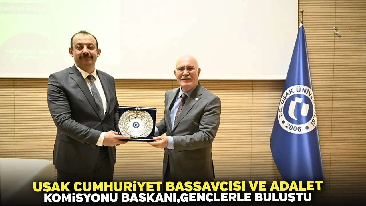 Uşak Cumhuriyet Başsavcısı ve Adalet Komisyonu Başkanı, Gençlerle Buluştu
