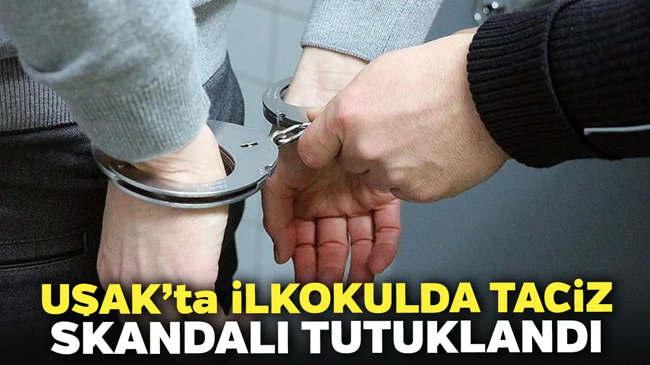 Uşak Toki Şefkat İlkokulu'nda Taciz Skandalı: Şüpheli Tutuklandı