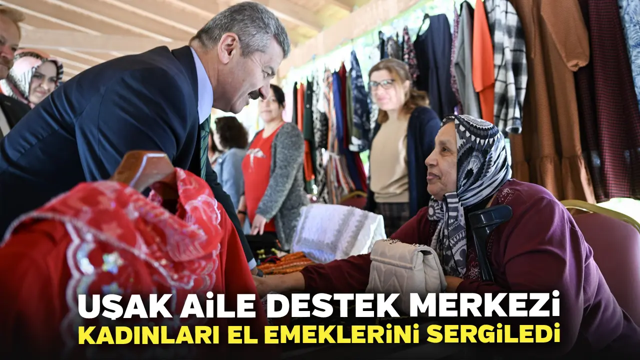 Uşak Aile Destek Merkezi Kadınları El Emeklerini Sergiledi