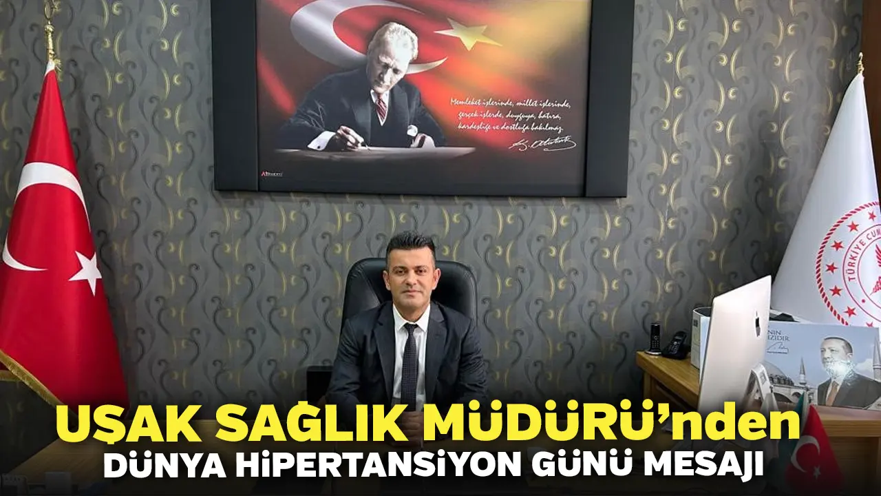Uşak Sağlık Müdürü’nden Dünya Hipertansiyon Günü Mesajı