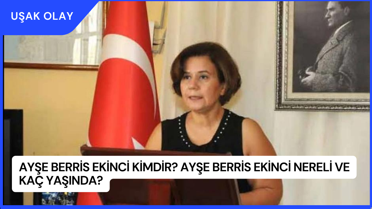 Ayşe Berris Ekinci Kimdir? Ayşe Berris Ekinci Nereli ve Kaç Yaşında?