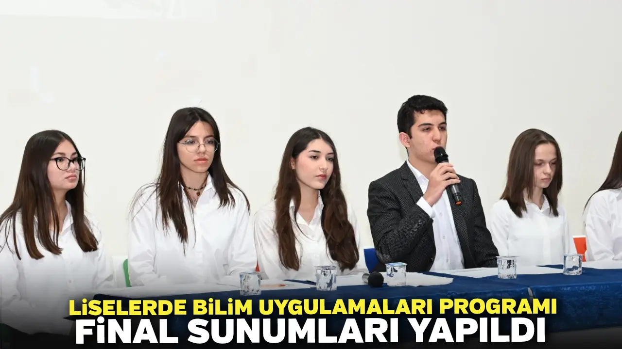 Uşak’ta Liselerde Bilim Uygulamaları Programı" Final Sunumları Yapıldı