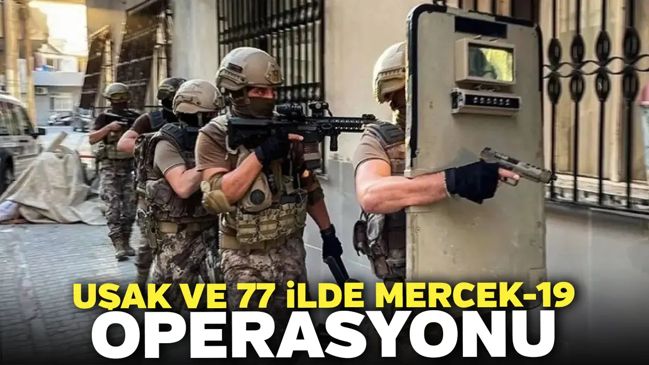 Uşak Ve 77 İlde Mercek-19 Operasyonu