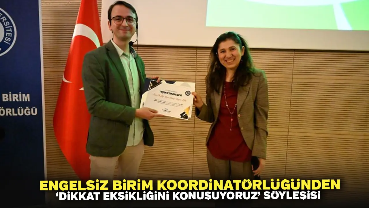 Engelsiz Birim Koordinatörlüğünden ‘Dikkat Eksikliğini Konuşuyoruz’ Söyleşisi
