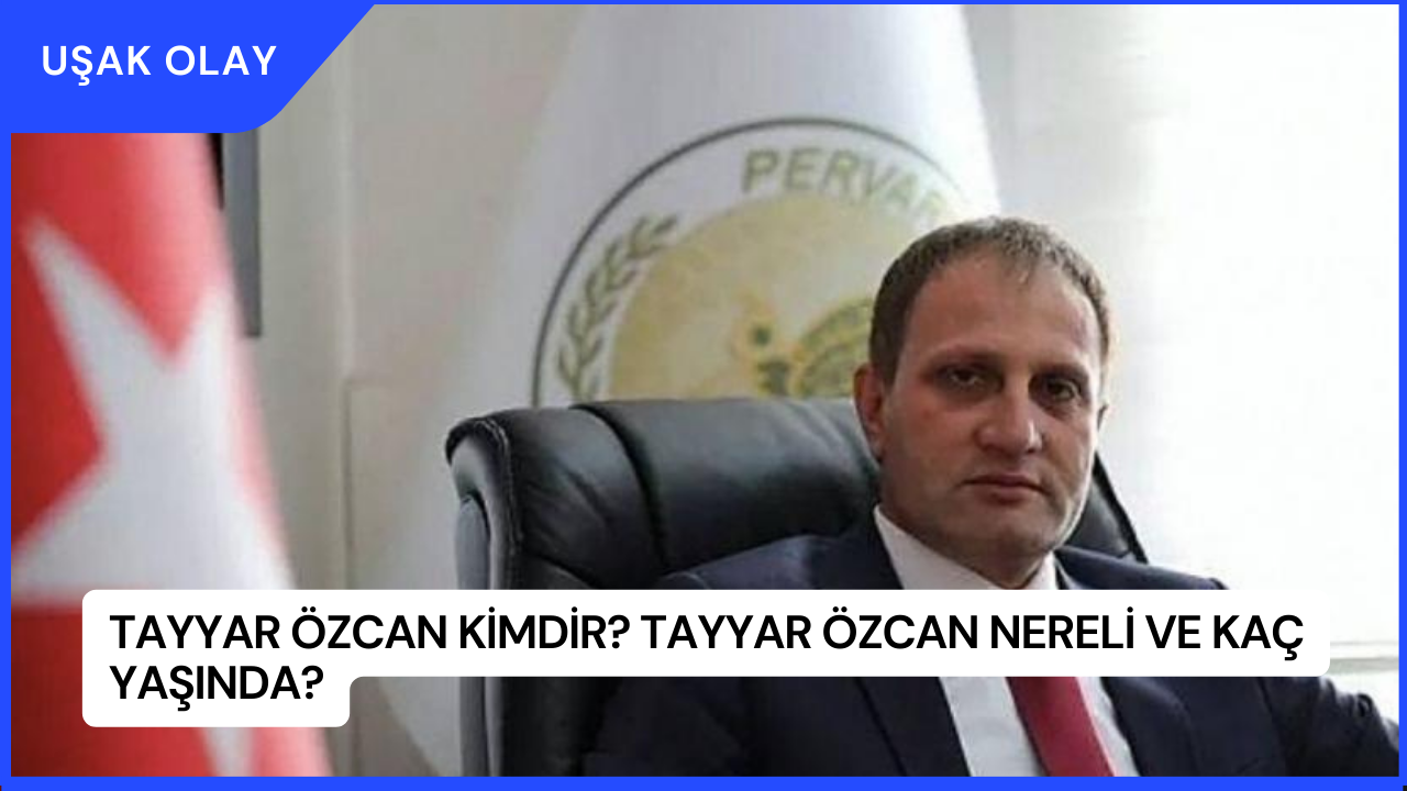 Tayyar Özcan Kimdir? Tayyar Özcan Nereli ve Kaç Yaşında?