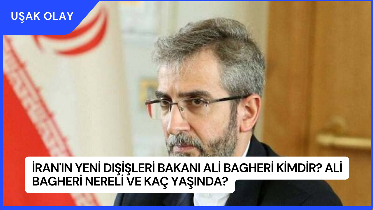 İran'ın yeni Dışişleri Bakanı Ali Bagheri Kimdir? Ali Bagheri Nereli ve Kaç Yaşında?