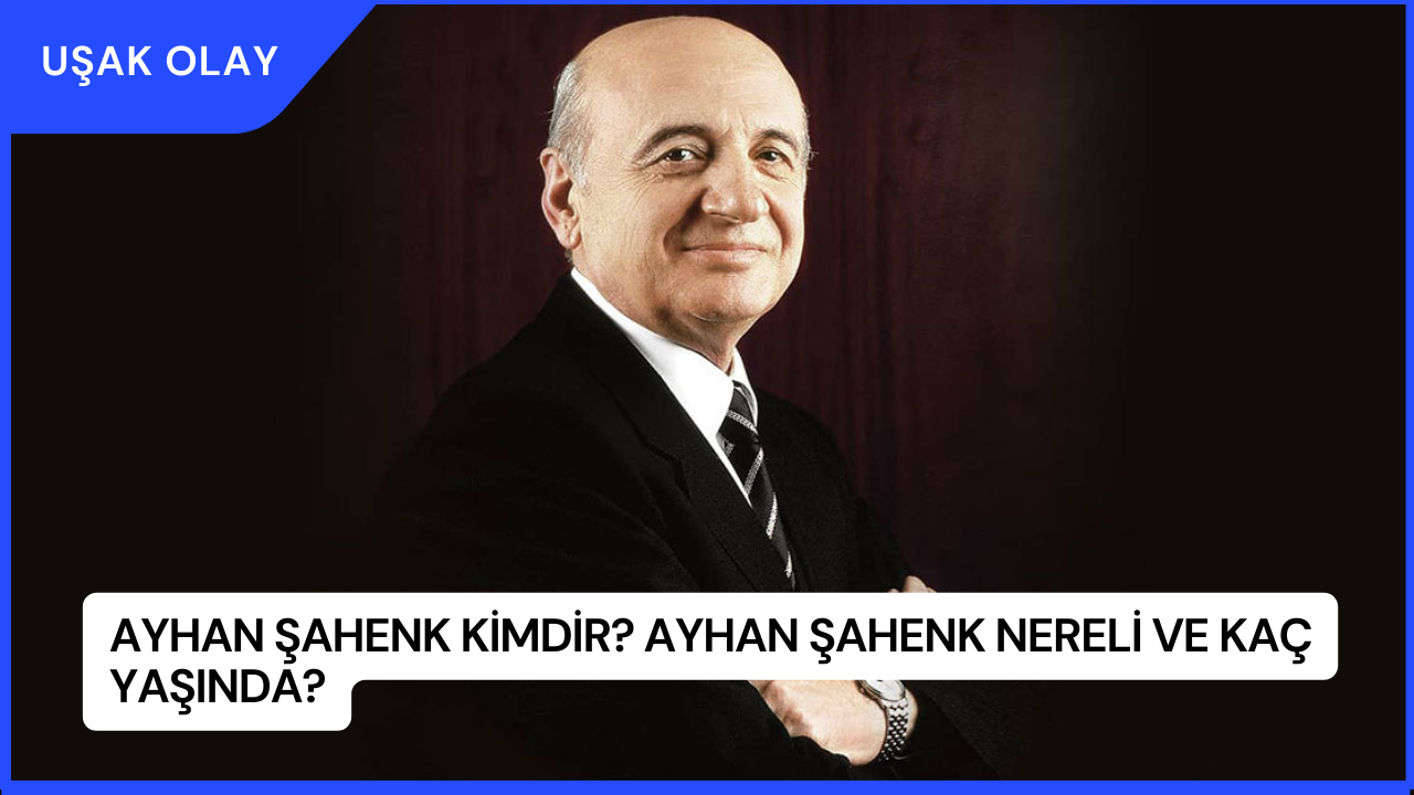 Ayhan Şahenk Kimdir? Ayhan Şahenk Nereli ve Kaç Yaşında?