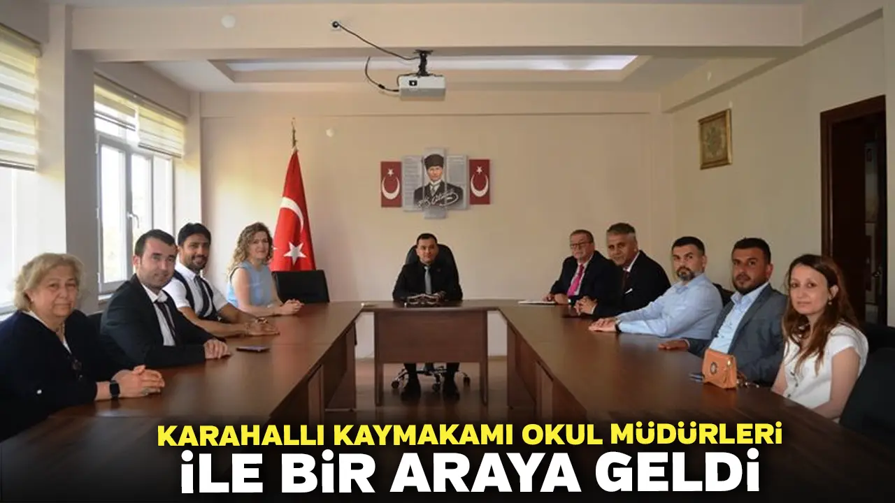 Karahallı Kaymakamı Okul Müdürleri İle Bir Araya Geldi