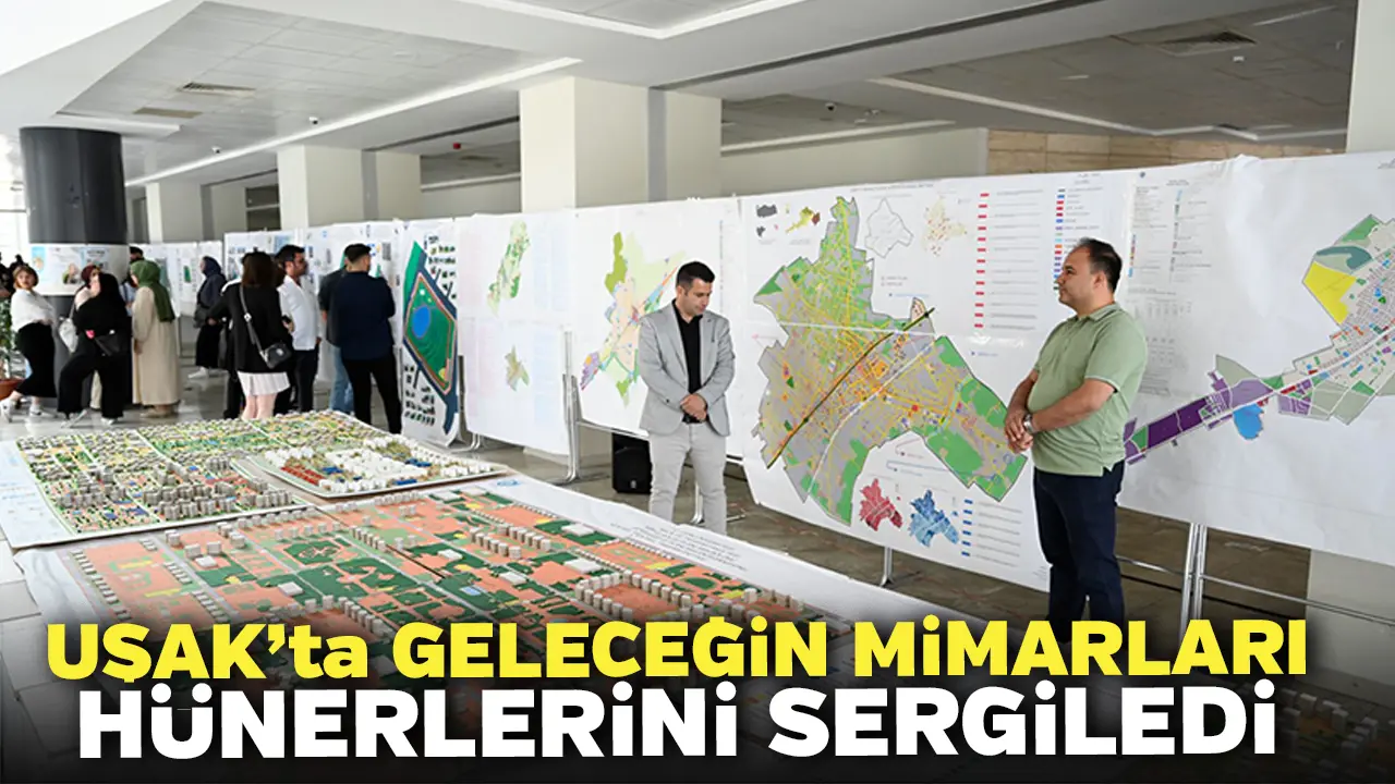 Uşak’ta Geleceğin Mimarları Hünerlerini Sergiledi