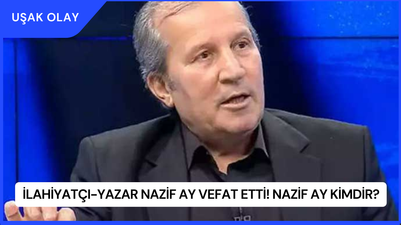 İlahiyatçı-Yazar Nazif Ay Vefat Etti! Nazif Ay Kimdir?